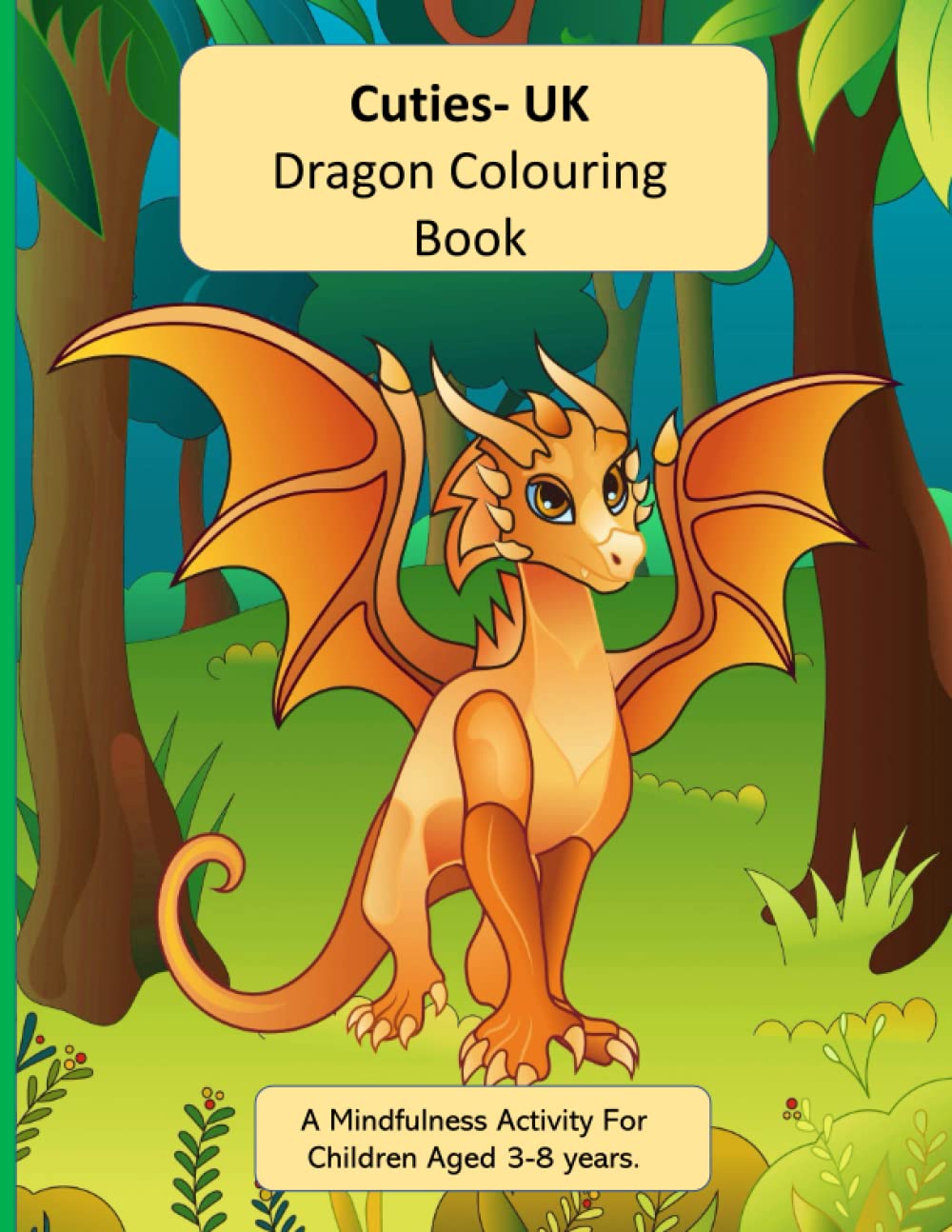 CUTIES - Dragon Colouring Book UK 3-8 Years Old: 60 Fun, Simple and Cute Dragons to increase children's imagination and decrease stress