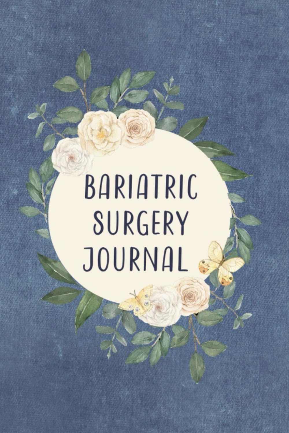 Bariatric Surgery Journal: Bariatric Surgery Planner Workbook with Symptom and Food Tracker, Weight, Mood, Energy Trackers with Inspirational Quotes ... book for people living with bariatric surgery