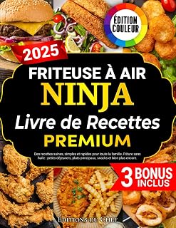 Friteuse à Air Ninja – Le Livre de Recettes Premium: Des recettes saines, simples et rapides pour toute la famille. Friture sans huile: petits-déjeuners, plats principaux, snacks et bien plus encore