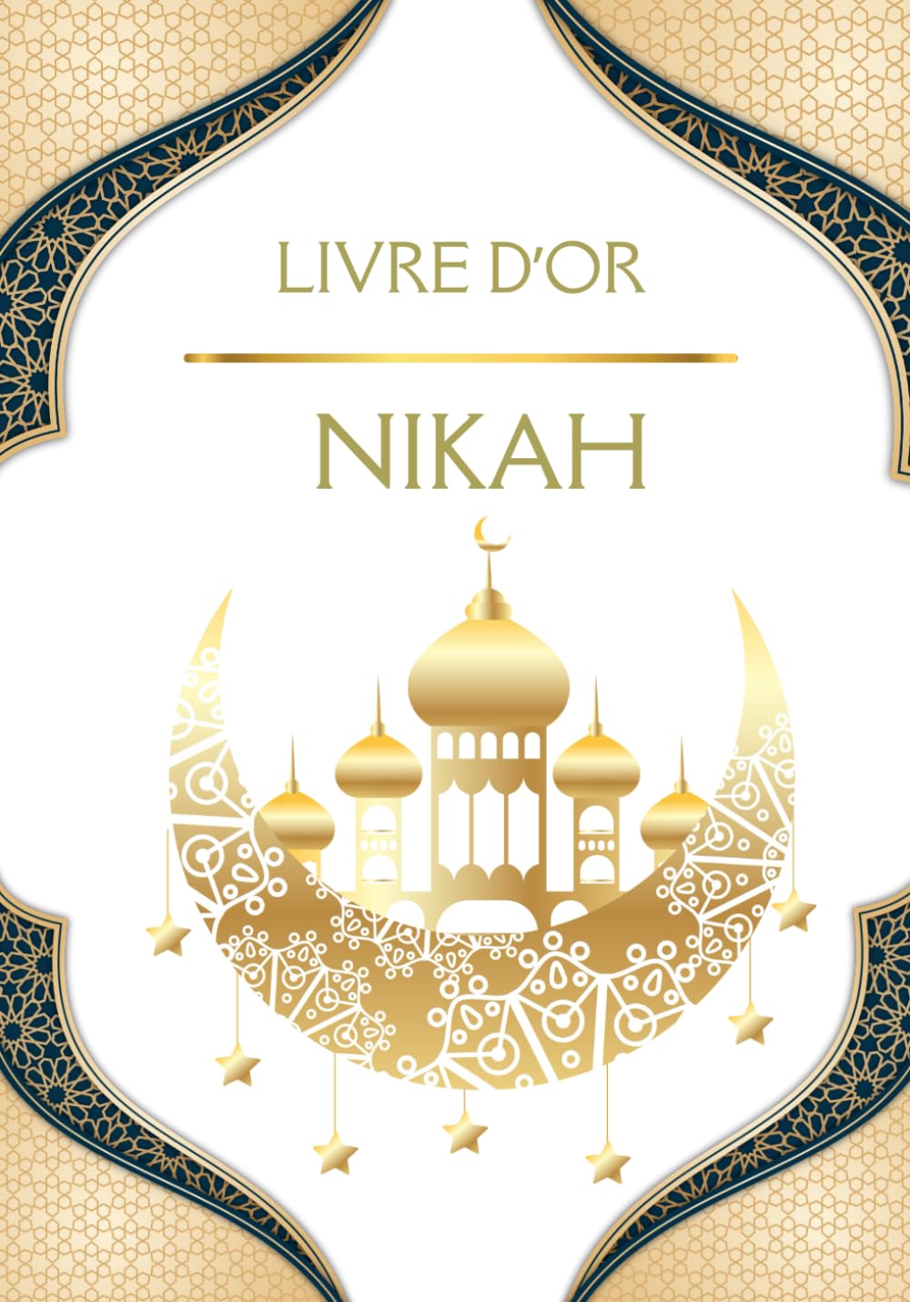 Livre d’Or de Mariage Nikah – Livre de Souvenirs Élégant pour Mariage Musulman: Design doré minimaliste – Souvenirs et messages pour un jour béni