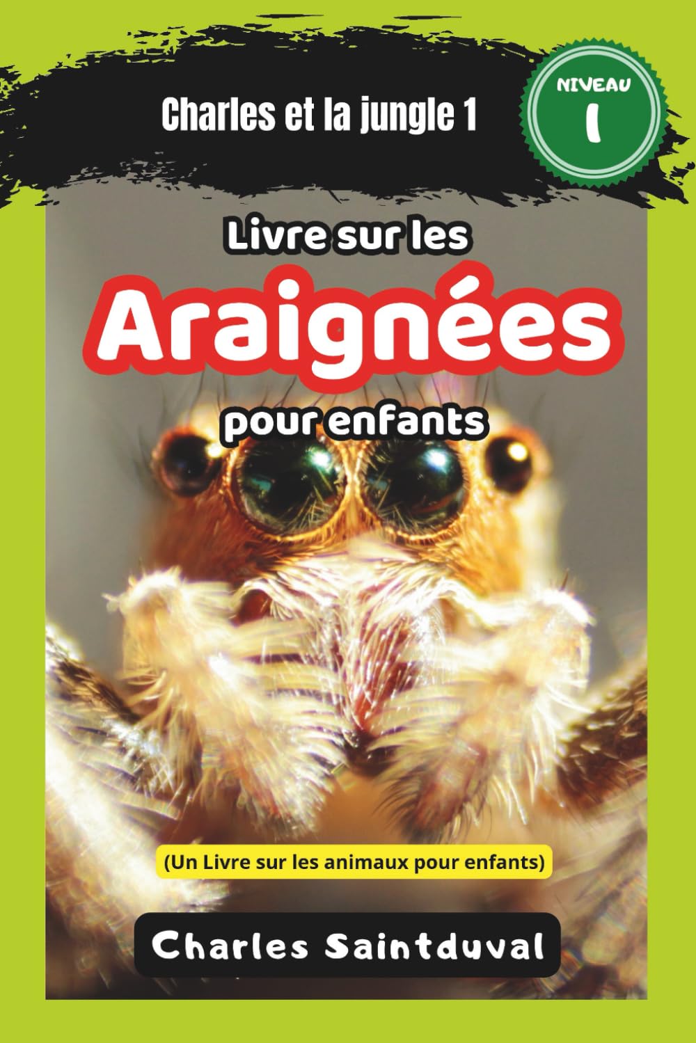 Charles et la Jungle 1 : Livre sur les araignées pour enfants (Un livre sur les animaux pour enfants)