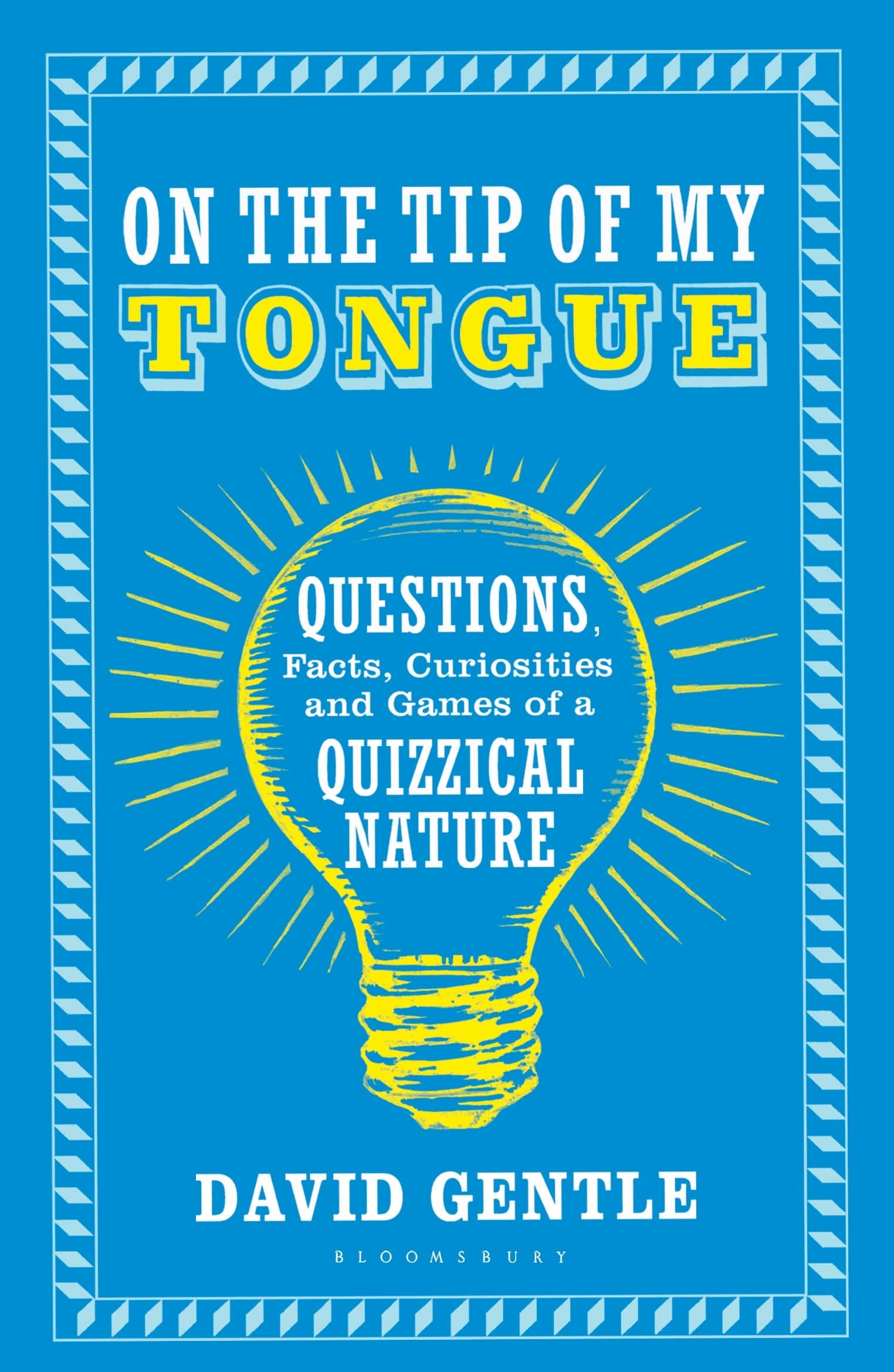 Buy On the Tip of My Tongue: Questions, Facts, Curiosities and Games of a Quizzical Nature — BookShops.in