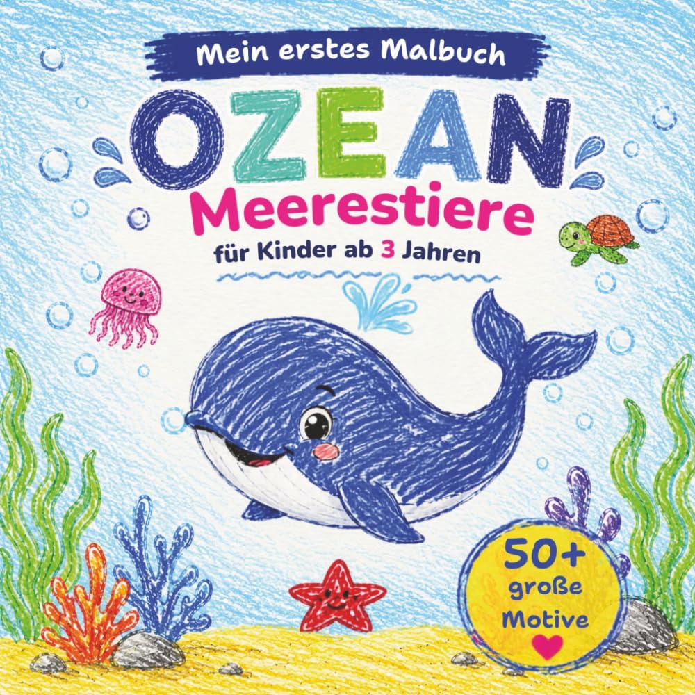 Mein erstes Malbuch OZEAN: Meerestiere für Kinder ab 3 Jahren Wale, Delfine, Hai... Fische und viele mehr