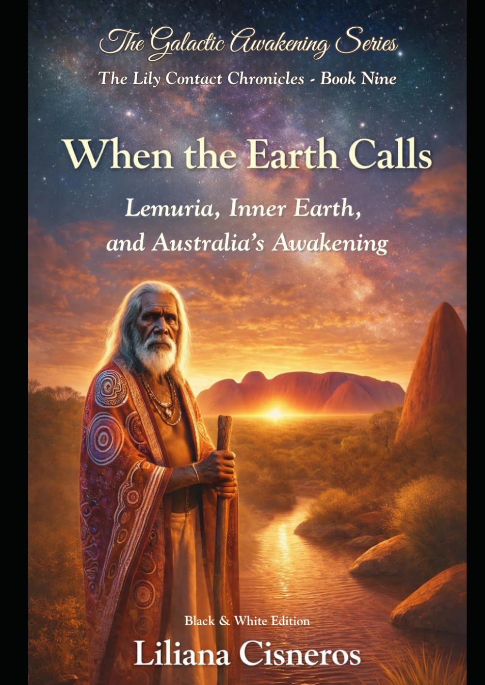 When the Earth Calls: Lemuria, Inner Earth, and Australia's Awakening (The Lily Contact Chronicles)