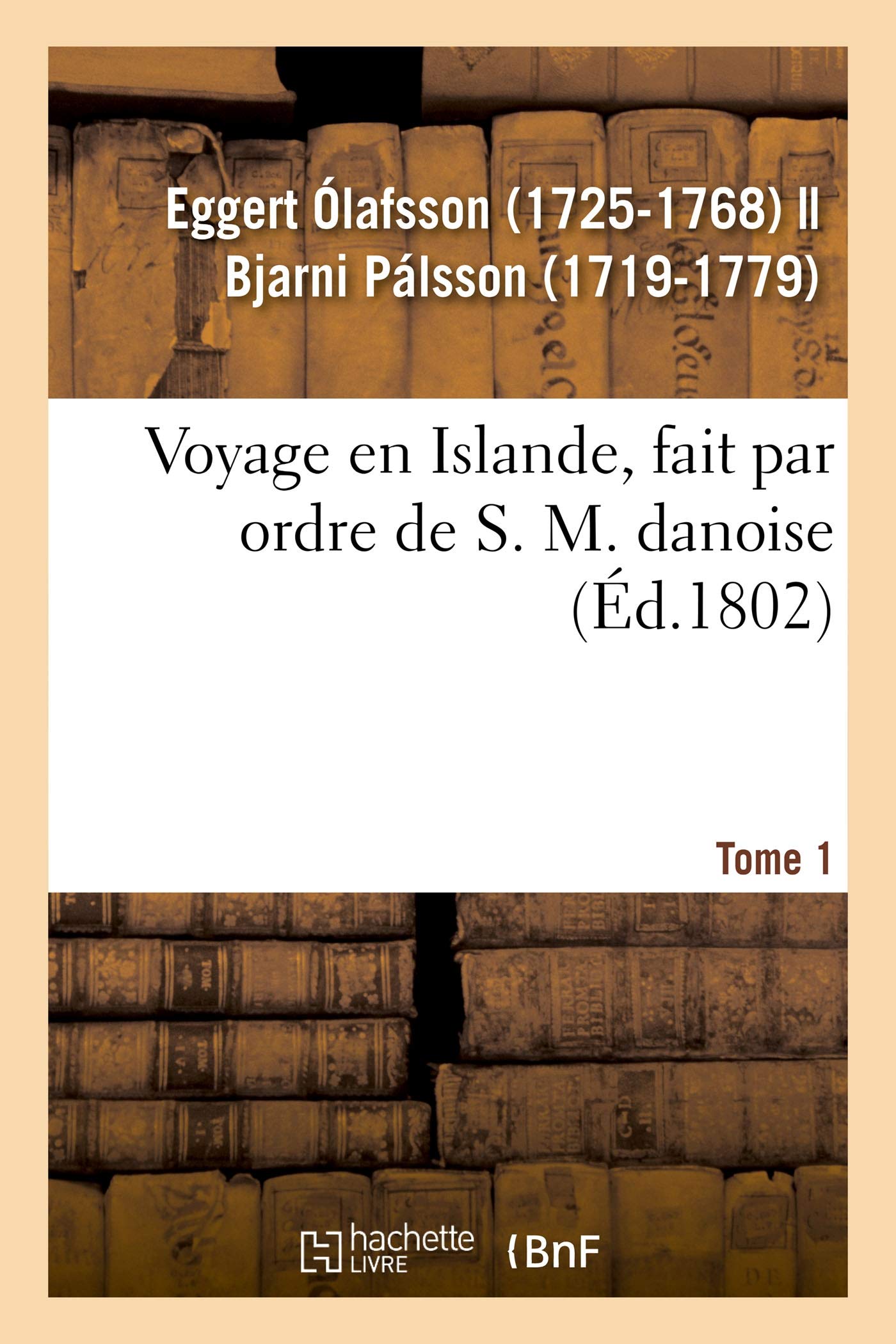 Voyage en Islande, fait par ordre de S. M. danoise. Tome 1