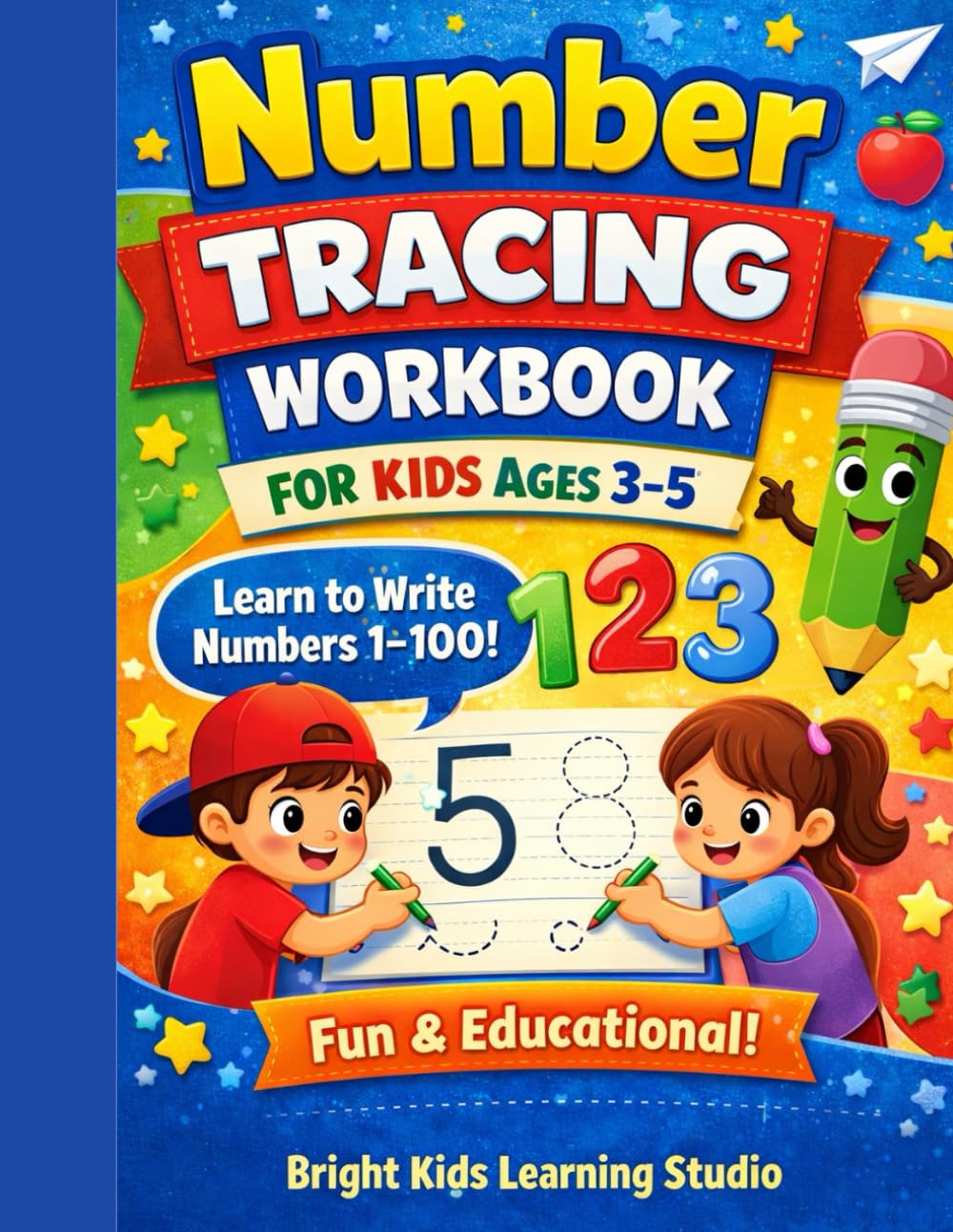 Number Tracing Workbook for Kids Ages 3–5: Learn to Write Numbers 1–100 | Fun Handwriting Practice for Preschool and Kindergarten