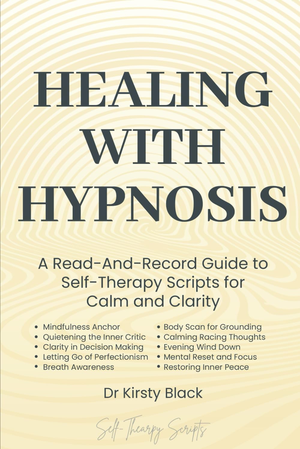 Healing With Hypnosis: A Read-And-Record Guide To Self-Therapy - Scripts for Calm and Clarity: Scripts for Calm and Clarity