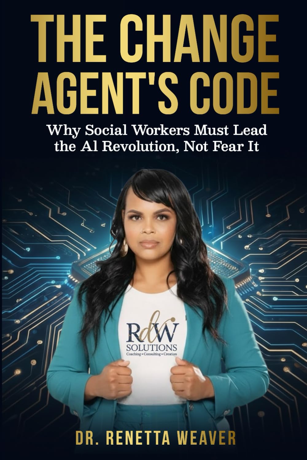 The Change Agents Code: Why Social Workers Must Lead the AI Revolution, Not Fear It