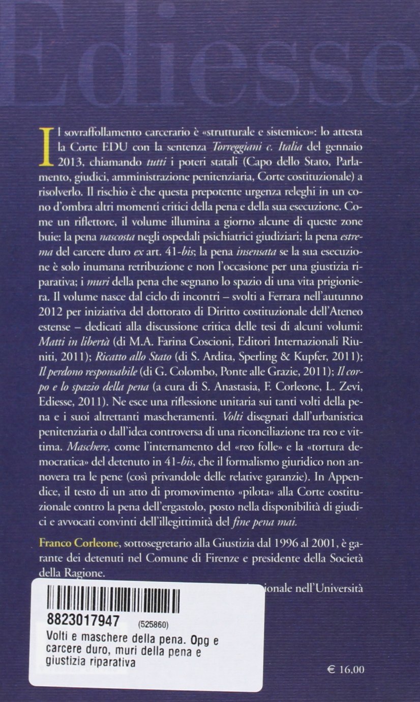 Volti e maschere della pena. Opg e carcere duro, muri della pena e giustizia riparativa