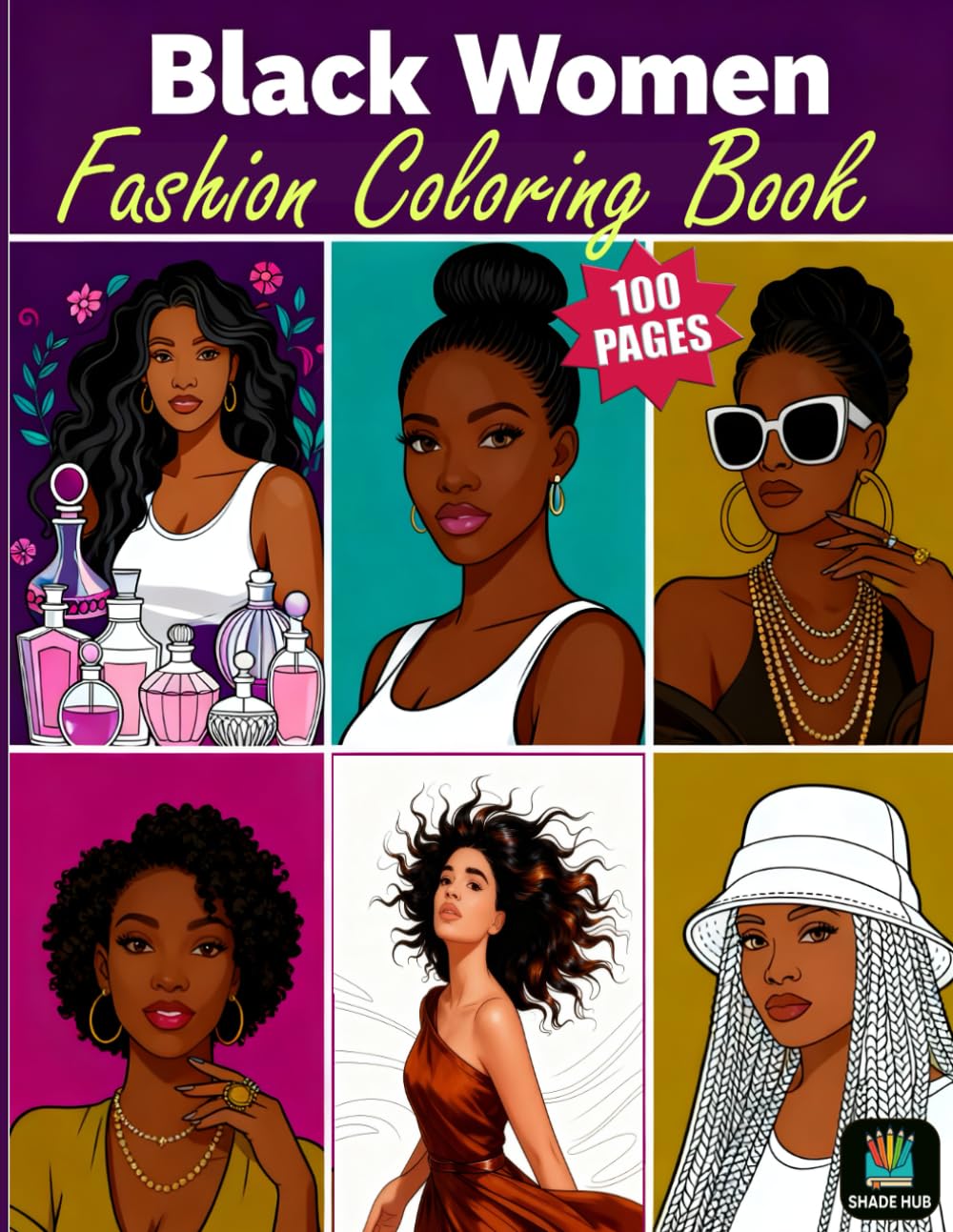 Black Women Fashion Coloring Book: A 100 Pages Stylish Adult Coloring Book Celebrating Beauty, Confidence, and Melanin Magic