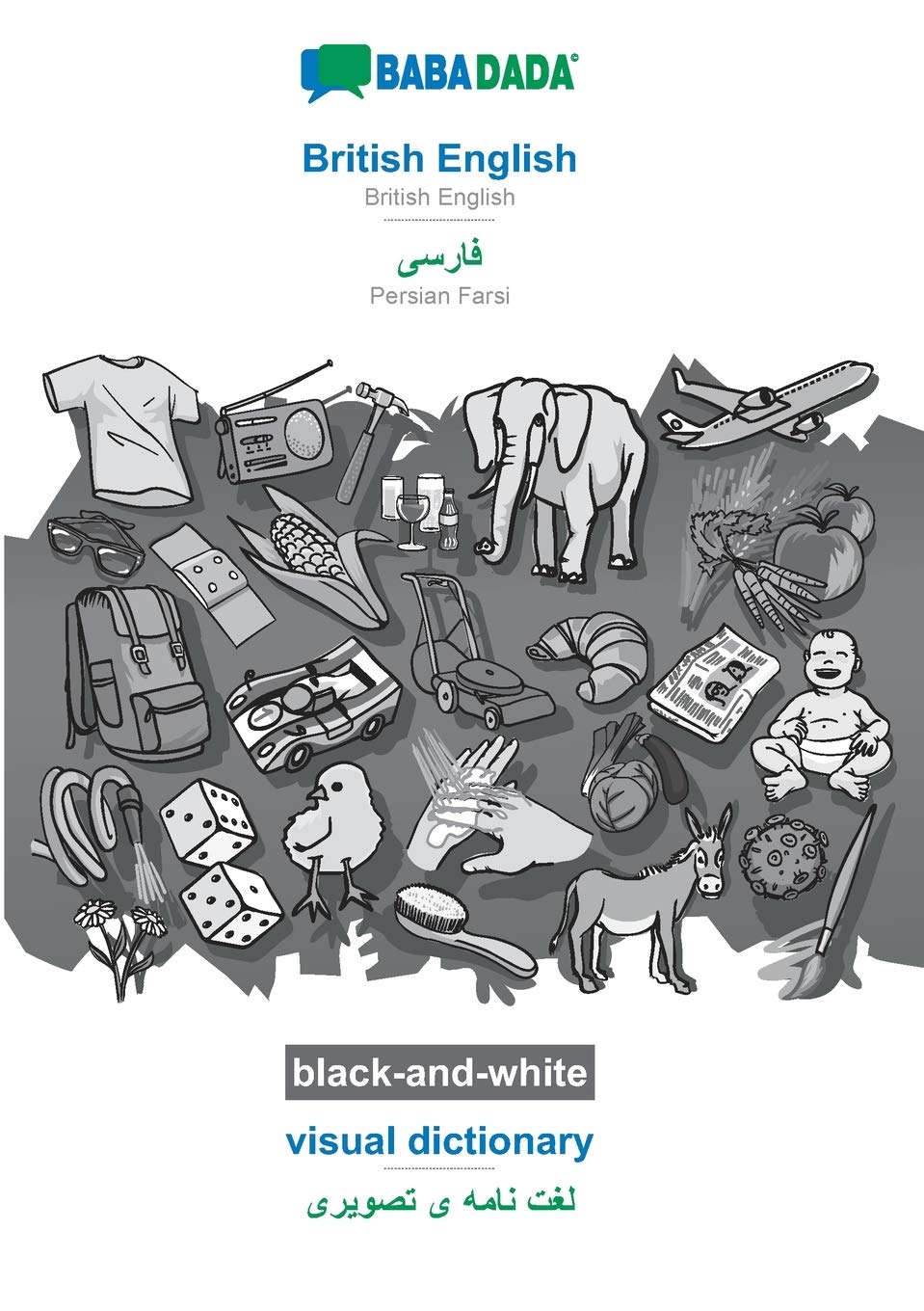 Babadada Black-And-White, British English - Persian Farsi (In Arabic Script), Visual Dictionary - Visual Dictionary (In Arabic Script) : British English - Persian Farsi (In Arabic Script), Visual Dict Black/White