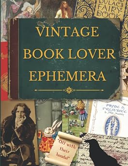 Vintage Book Lover Ephemera Image Collection Of Literary Quotes And Illustrations To Cut Out For Junk Journals, Collages, Decoupage, Scrapbooking And Paper Craft