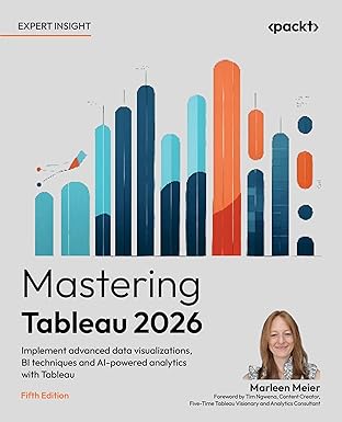 Mastering Tableau 2026: Implement advanced data visualizations, BI techniques and AI-powered analytics with Tableau 5th ed. Edition book cover