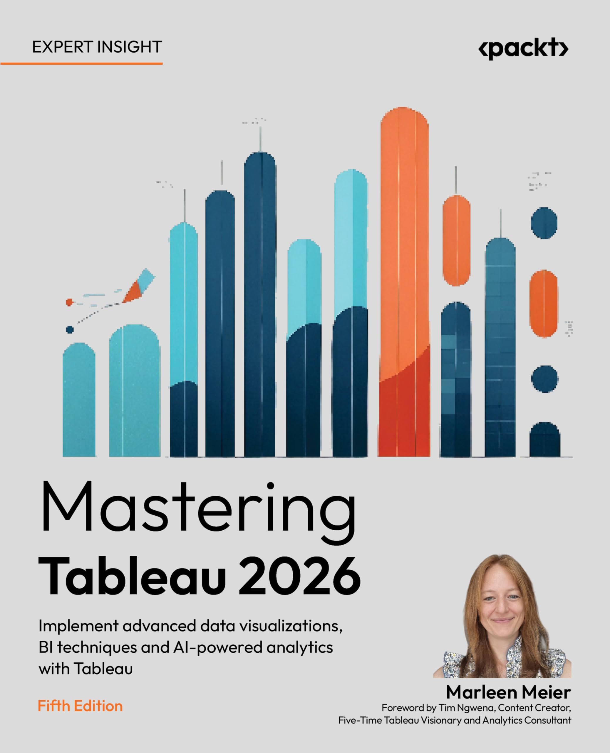 Mastering Tableau 2026: Implement advanced data visualizations, BI techniques and AI-powered analytics with Tableau
