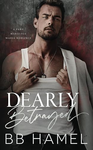 Dearly Betrayed: A Fake Marriage Mafia Romance (Costa Crime Family)