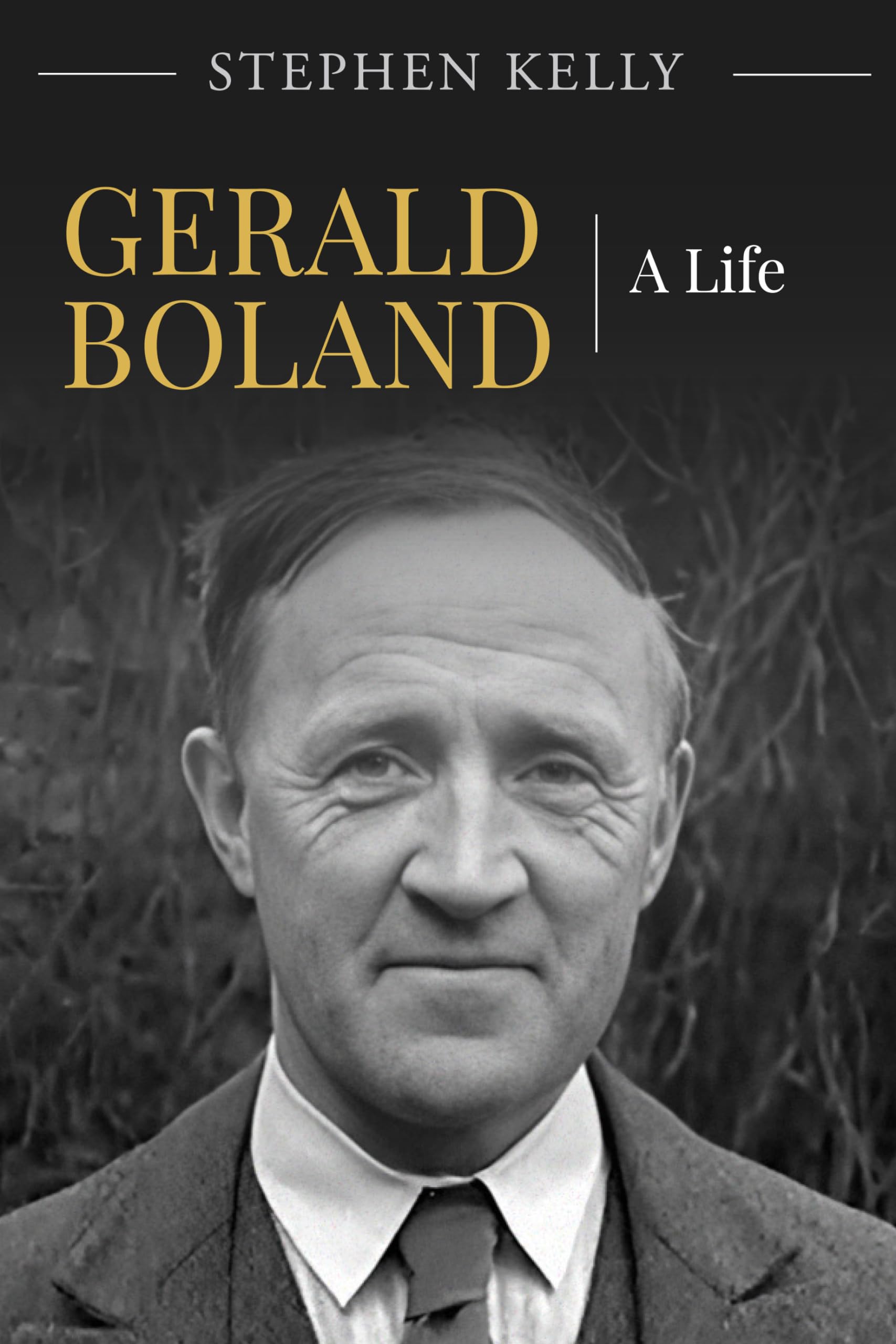 Gerald Boland A Life by Stephen Kelly (Paperback Book)