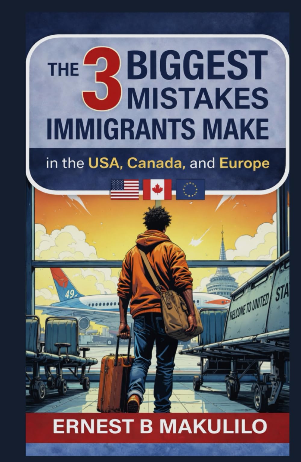 THE 3 BIGGEST MISTAKES IMMIGRANTS MAKE IN THE USA, CANADA, AND EUROPE