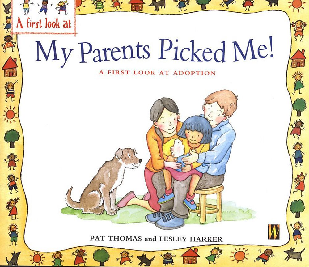 A First Look at Adoption: My Parents Picked Me!