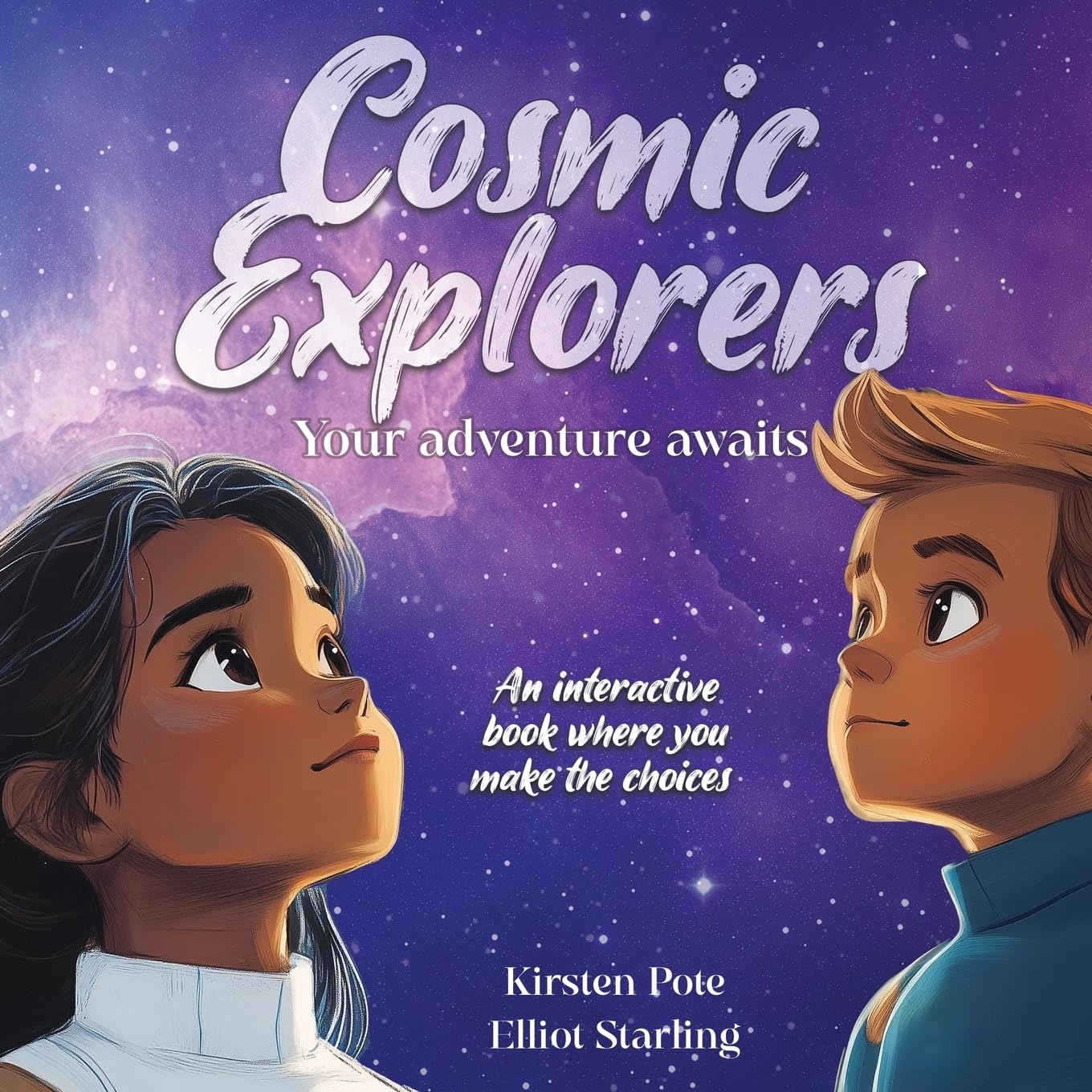 Cosmic Explorers: Your Adventure Awaits: An interactive book where YOU make the choices
