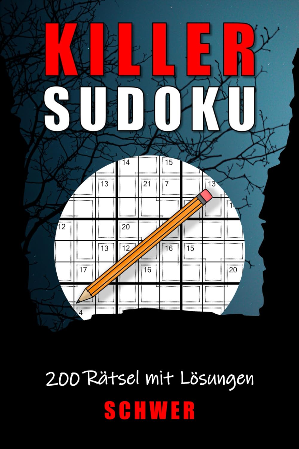Killer Sudoku - Schwer: 200 Rätsel mit Lösungen _ Rätselheft für Erwachsene