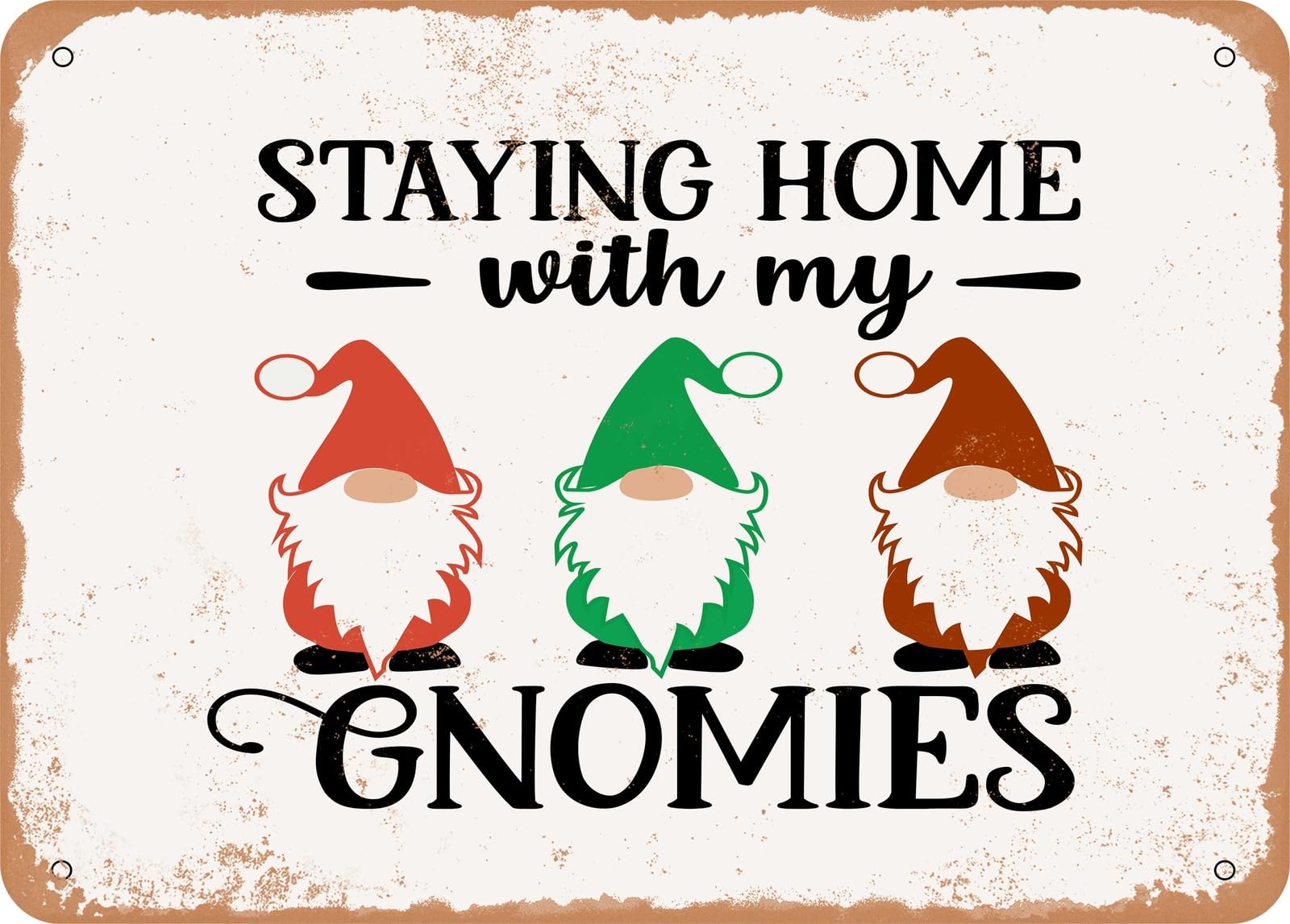 Miaomansenstore Metal Sign - Staying Home With My Gnomies - 2 - Vintage Look Sign Home Decor