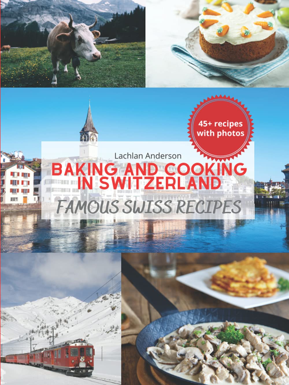 Baking and Cooking in Switzerland: Famous Swiss Recipes