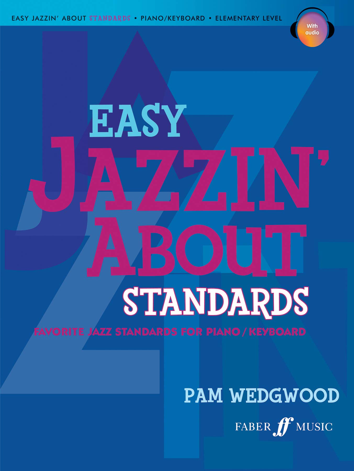 Easy Jazzin' about Standards -- Favorite Jazz Standards for Piano / Keyboard: Book & CD