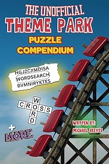The Unofficial Theme Park Puzzle Compendium: Theme Park Word Search, Crossword, Cryptic Word Trivia and More! Perfect for Theme Park Enthusiasts, UK, European and American Theme Park Trivia!
