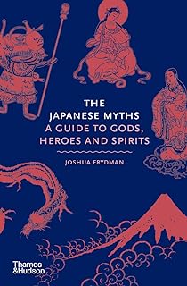 The Japanese Myths:A Guide to Gods, Heroes and Spirits: 4