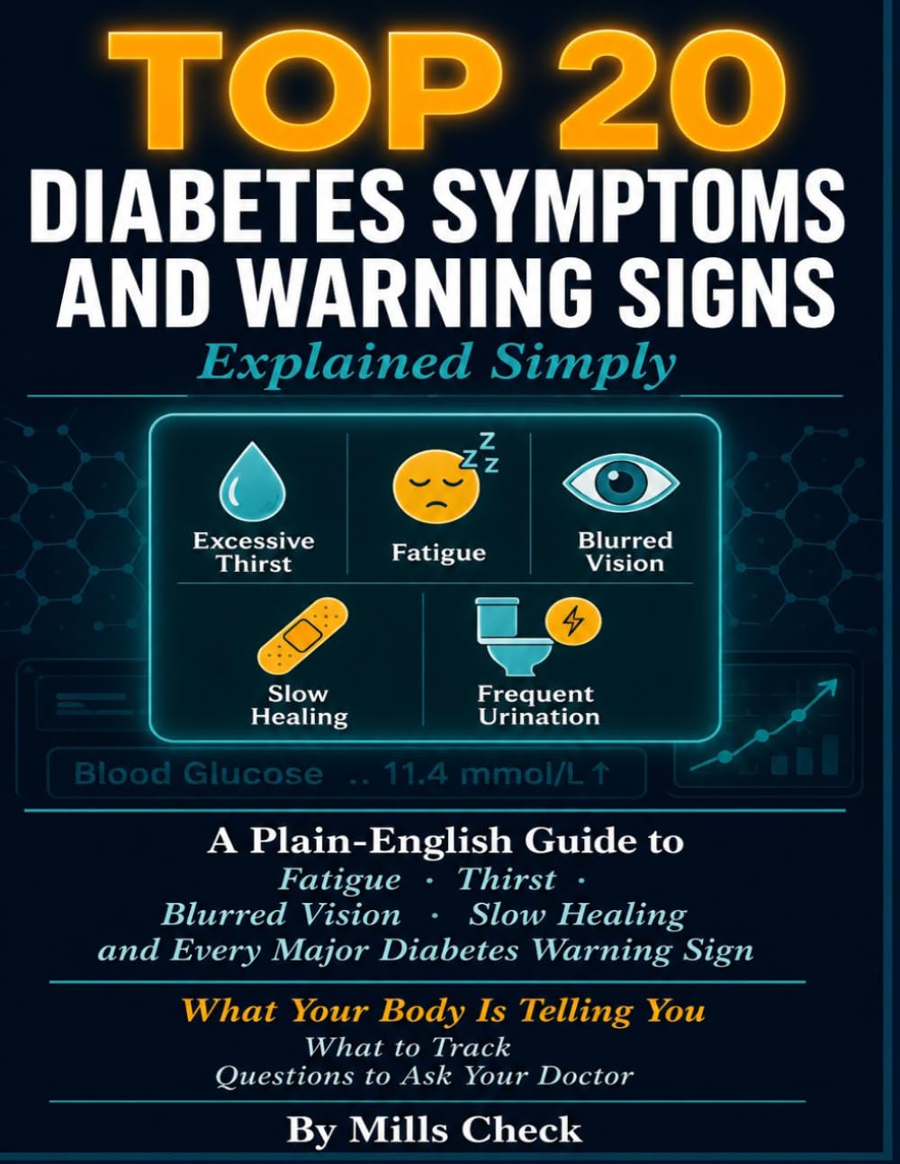 TOP 20 DIABETES SYMPTOMS AND WARNING SIGNS EXPLAINED SIMPLY: A Plain-English Guide to Fatigue, Thirst, Blurred Vision, Slow Healing, and Every Major Diabetes Warning Sign.