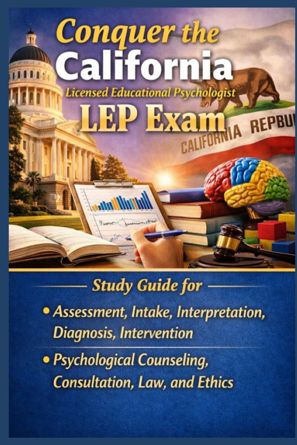 Conquer the California Licensed Educational Psychologist LEP Exam: Study Guide for Assessment, Intake, Interpretation, Diagnosis, Intervention, ... and Ethics (Counseling and Social Work Exams)