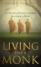 Living Like a Monk: 24 Timeless Practices without Becoming a Monk