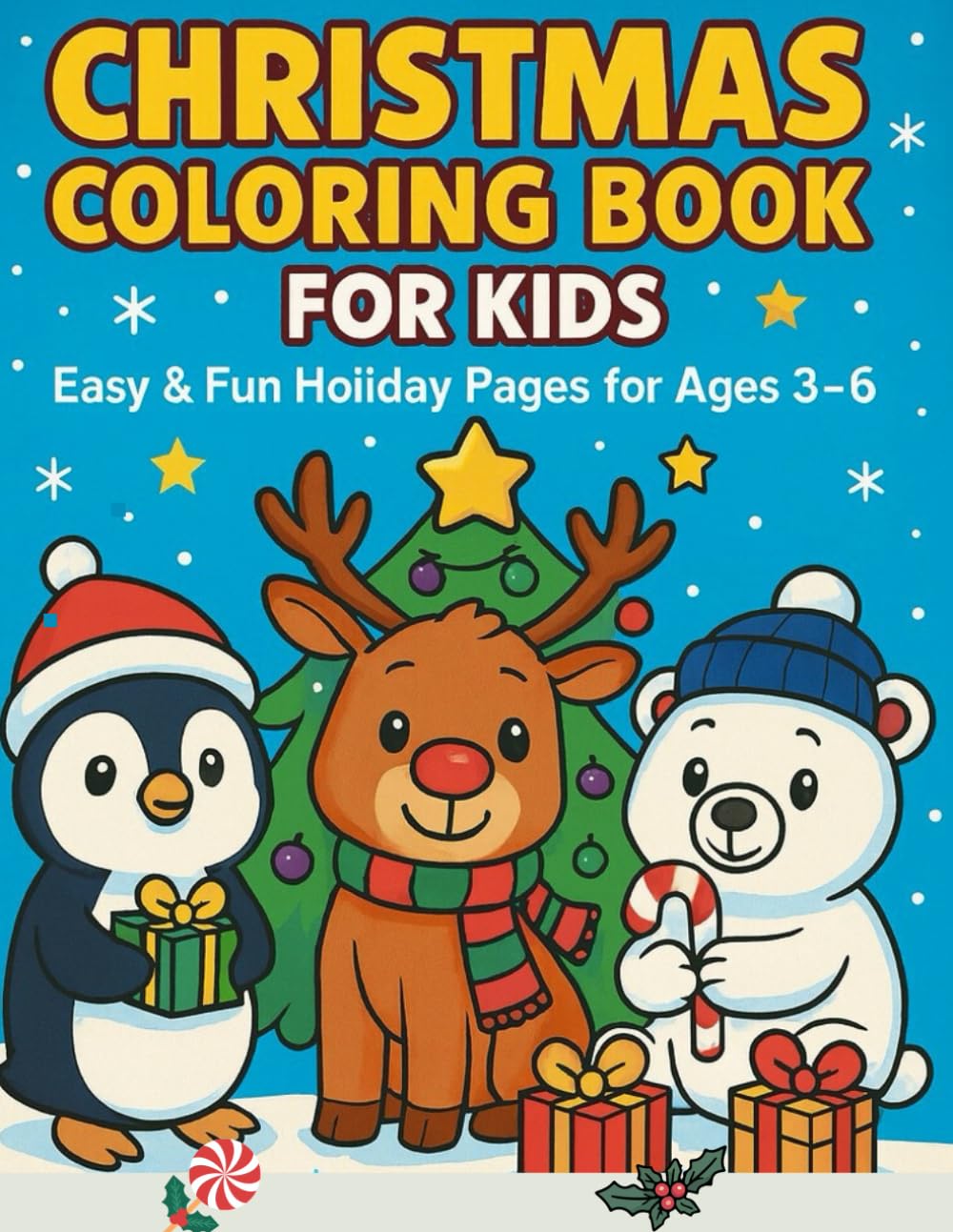 Christmas Coloring Book for Kids Ages 3–6: Easy & Fun Holiday Coloring Pages for Toddlers and Preschoolers