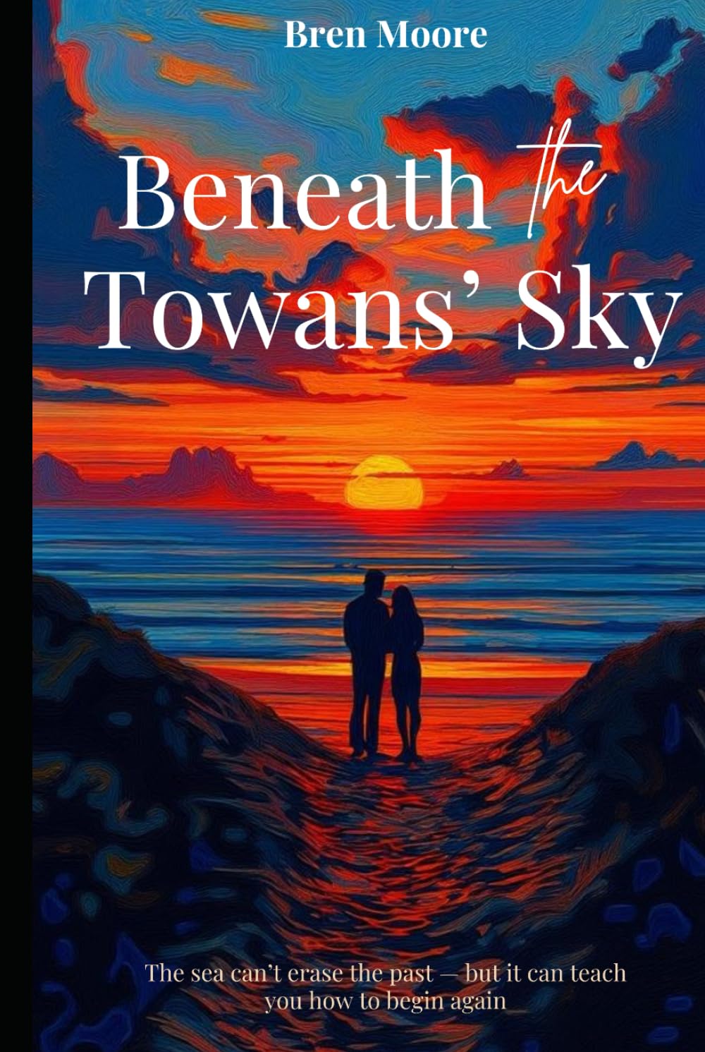 Beneath the Towans' Sky: The sea can’t erase the past — but it can teach you how to begin again. (Finding Love Where the Towans Meet the Sea)