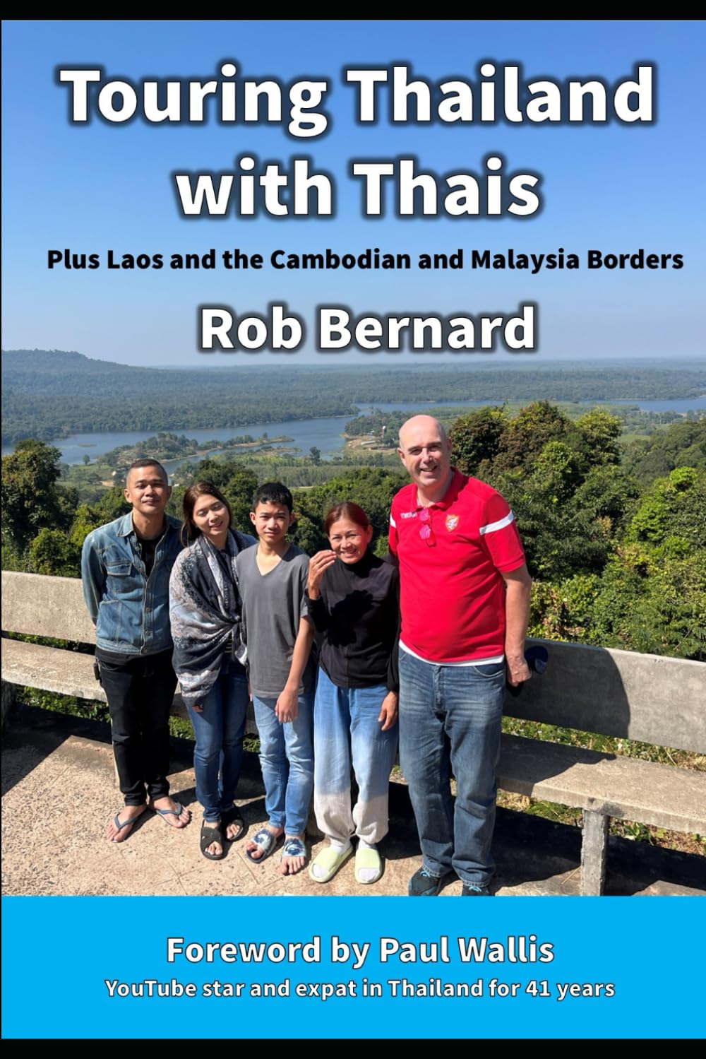 Touring Thailand with Thais: A farangs adventures with his Thai family