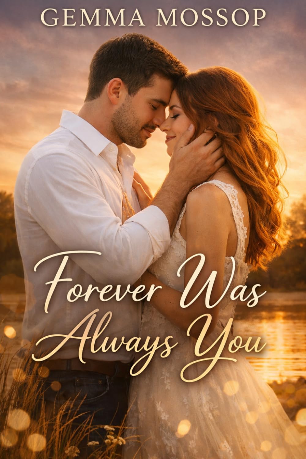 Forever Was Always You: A Final Chapter of Love, Healing, and Home (The Lily & Alex Trilogy)