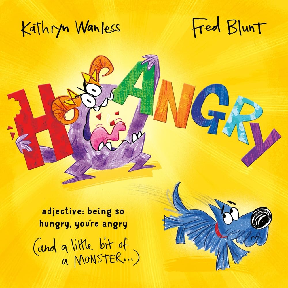 Hangry: When you're SO hungry, you're angry (and a little bit of a monster)!