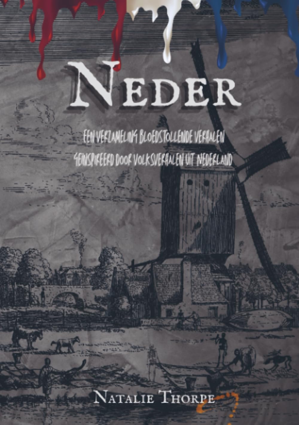 Neder: Een verzameling bloedstollende verhalen geïnspireerd door volksverhalen uit Nederland