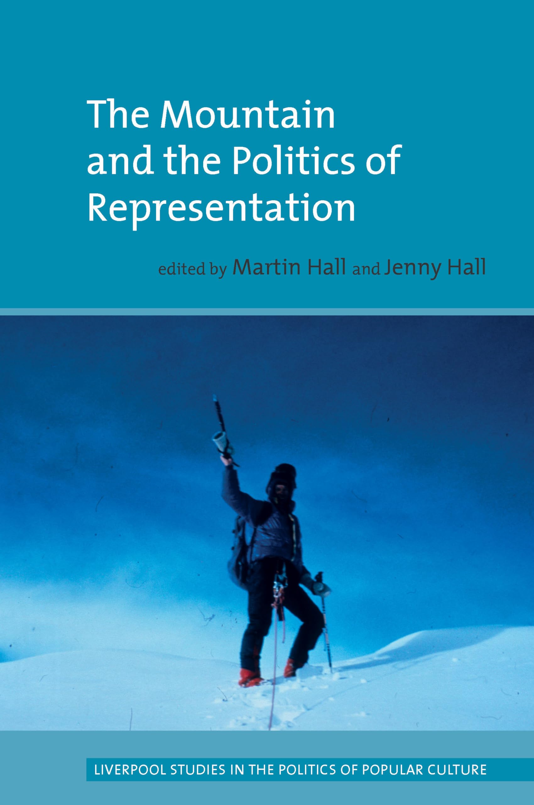 The Mountain and the Politics of Representation (Liverpool Studies in the Politics of Popular Culture)