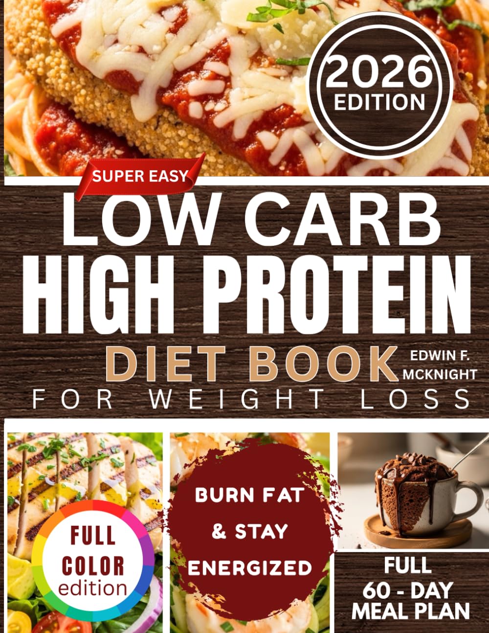 SUPER EASY LOW CARB HIGH PROTEIN DIET BOOK FOR WEIGHT LOSS: Simple, Flavorful Meals to Burn Fat and Stay Energized!