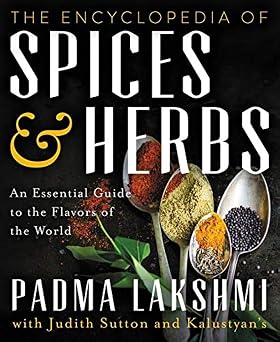 The Encyclopedia of Spices and Herbs: An Essential Guide to the Flavors of the World