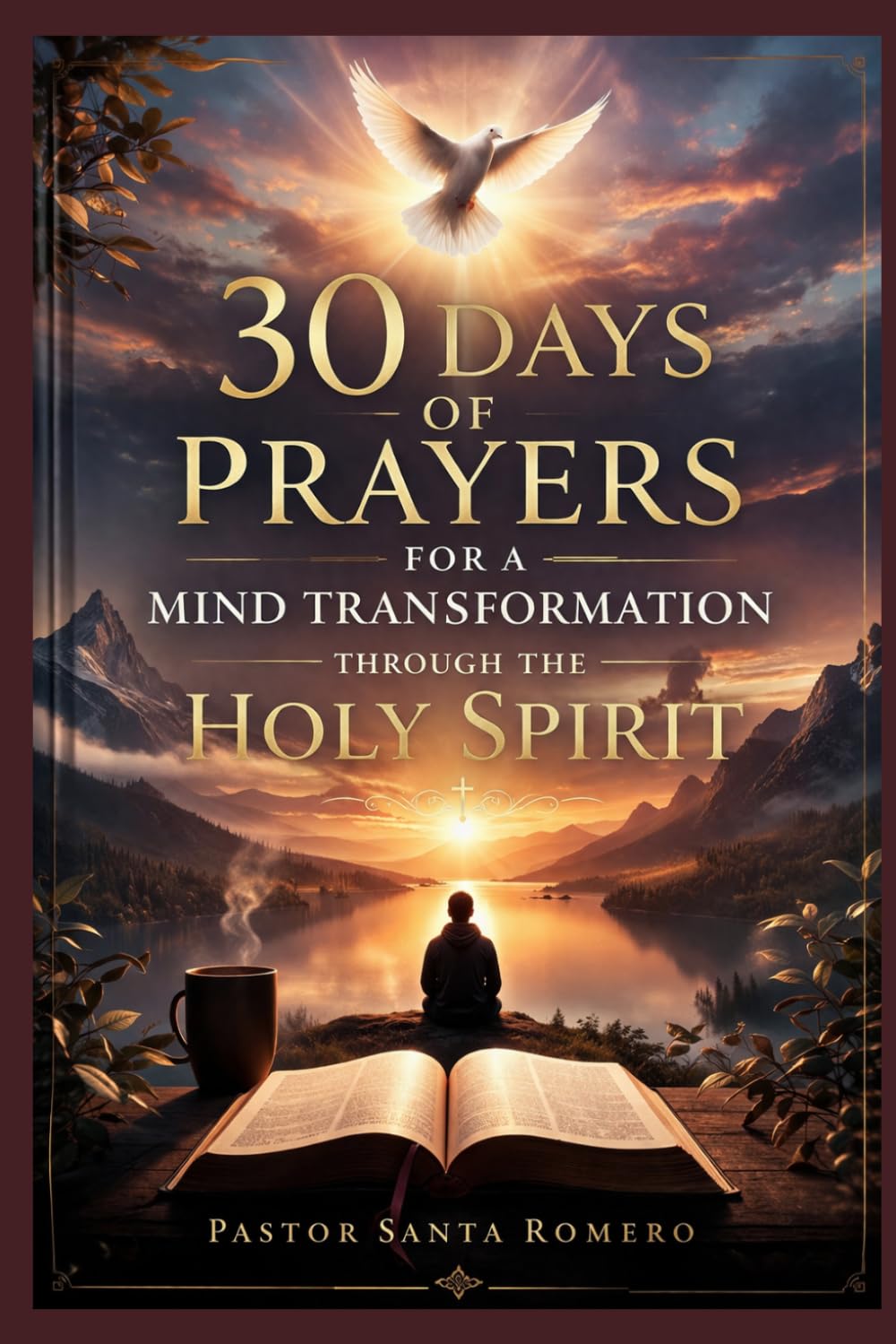 30 DAYS OF PRAYERS: FOR A MIND TRANSFORMATION THROUGH THE HOLY SPIRIT