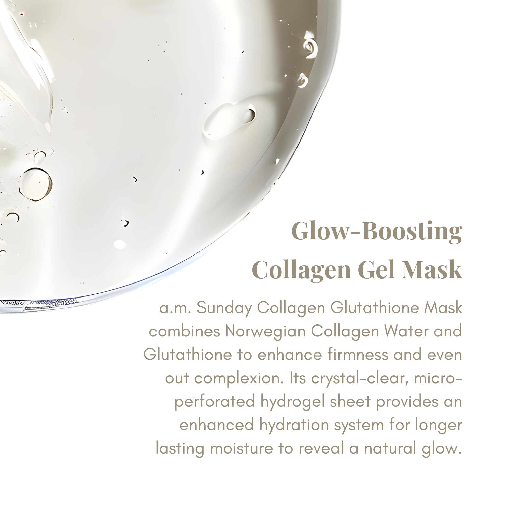 Amazon.com : a.m. Sunday Collagen Glutathione Mask | Ultra-Clear Hydrogel  Mask for Glass Skin | Formulated with Collagen, Glutathione, & Niacinamide  | Deeply Hydrating | Evens Skin Tone, Korean Skin Care, 4
