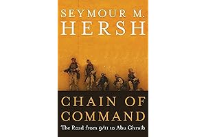 Chain of Command: The Road from 9/11 to Abu Ghraib: The shameful...
