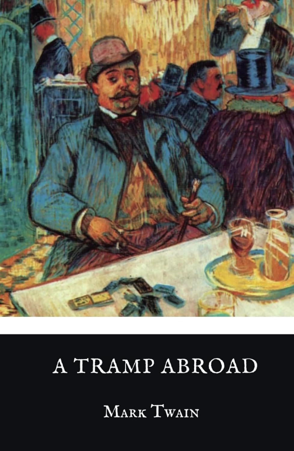 A Tramp Abroad: An 1880 Mark Twain’s Travel Adventure      Hardcover – October 6, 2024
