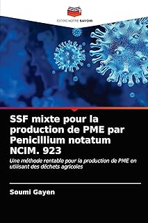 SSF mixte pour la production de PME par Penicillium notatum NCIM. 923: Une méthode rentable pour la production de PME en utilisant des déchets agricoles (French Edition)