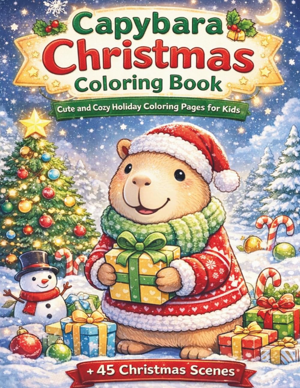 Capybara Christmas Coloring Book: Cute and Cozy Holiday Coloring Pages for Kids (Cozy Capybara Coloring Series)