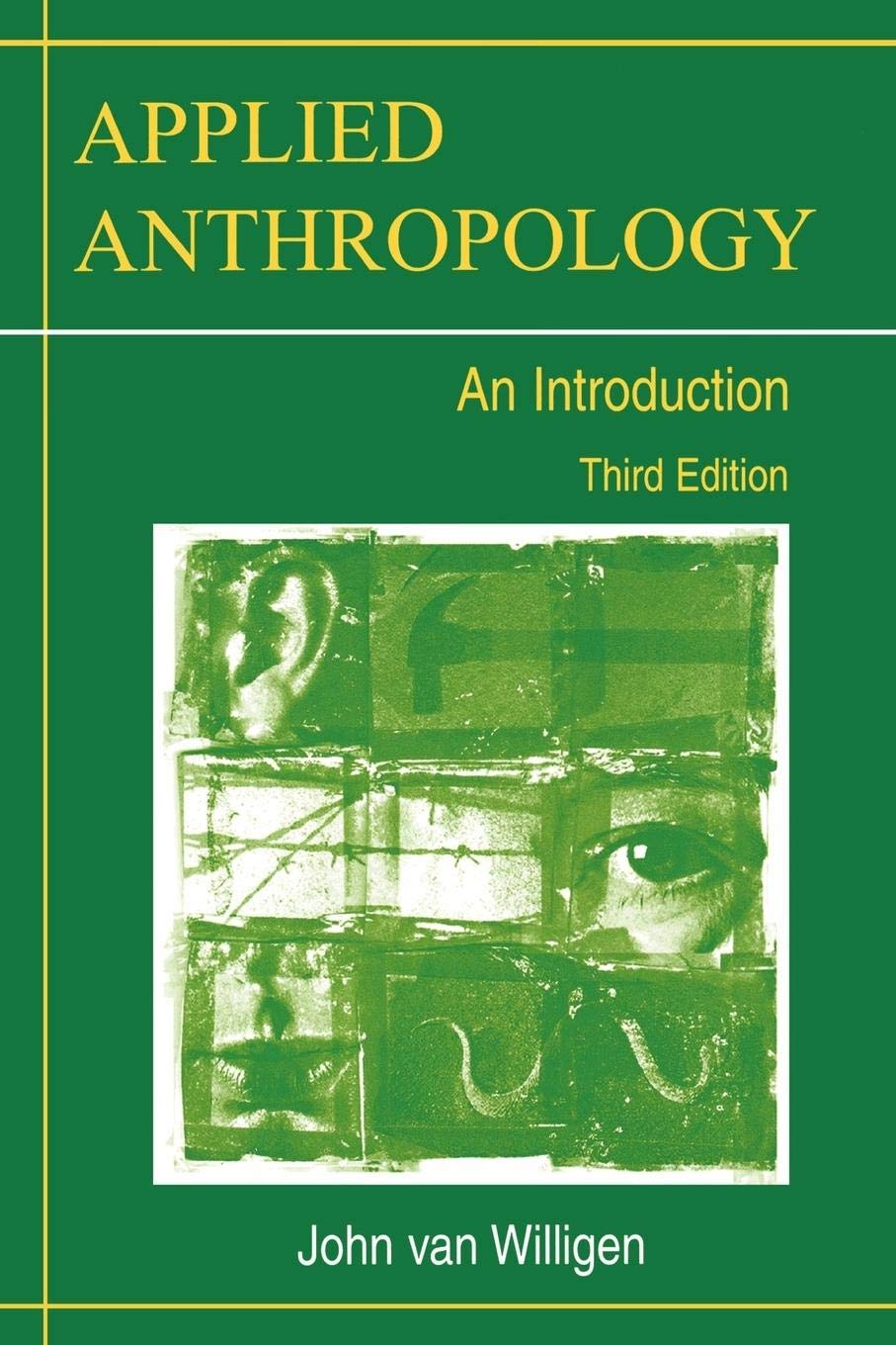 Applied Anthropology: An Introduction Third Edition