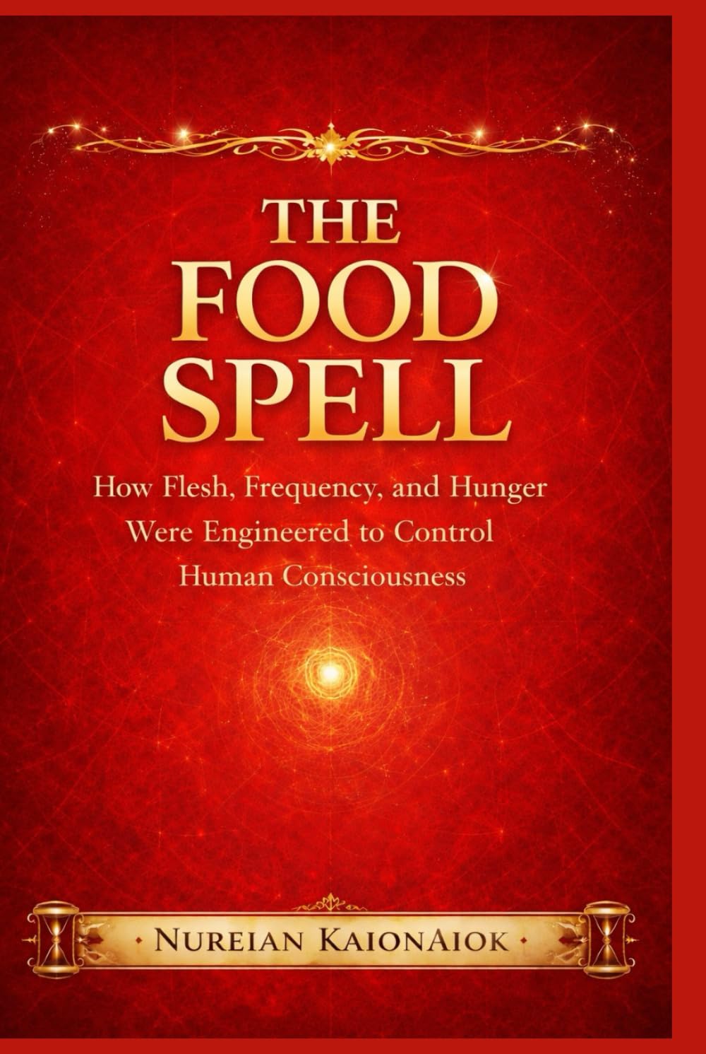 The Food Spell: How Flesh, Frequency, and Hunger Were Engineered to Control Human Consciousness