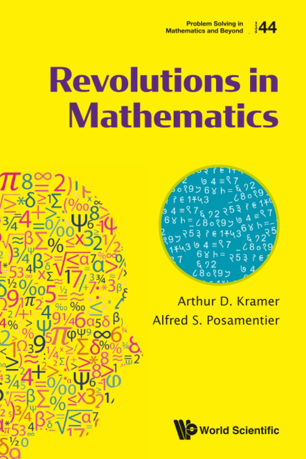 Revolutions In Mathematics: 44 (Problem Solving in Mathematics and Beyond)